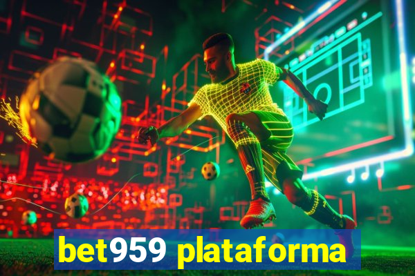 bet959 plataforma